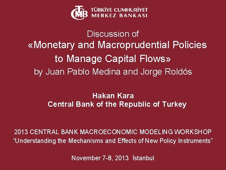 Discussion of «Monetary and Macroprudential Policies to Manage Capital Flows» by Juan Pablo Medina