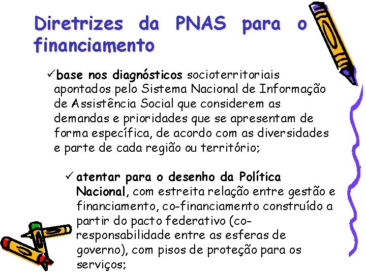 Diretrizes da PNAS para o financiamento base nos diagnósticos socioterritoriais apontados pelo Sistema Nacional