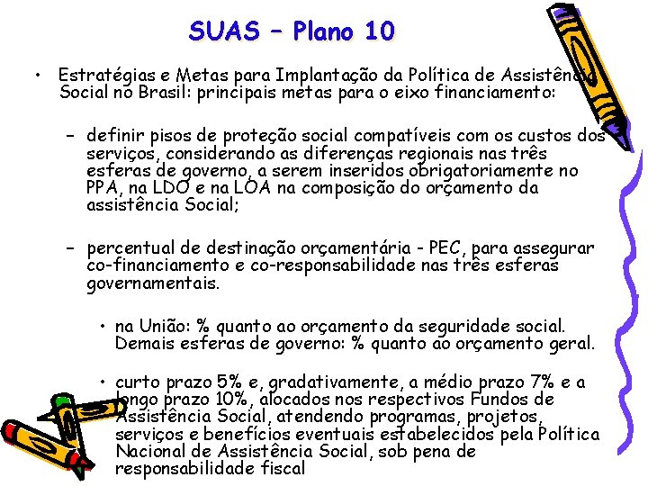 SUAS – Plano 10 • Estratégias e Metas para Implantação da Política de Assistência