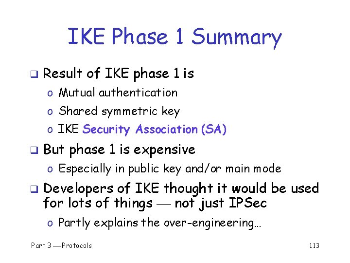 IKE Phase 1 Summary q Result of IKE phase 1 is o Mutual authentication