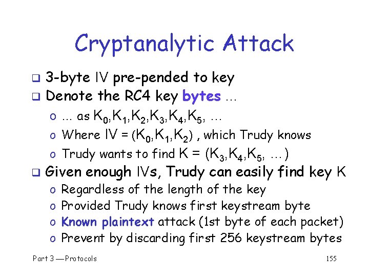 Cryptanalytic Attack 3 -byte IV pre-pended to key q Denote the RC 4 key