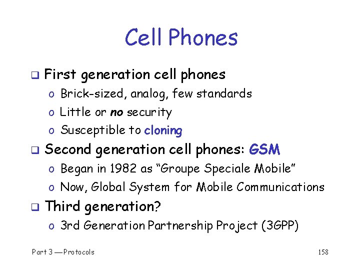 Cell Phones q First generation cell phones o Brick-sized, analog, few standards o Little