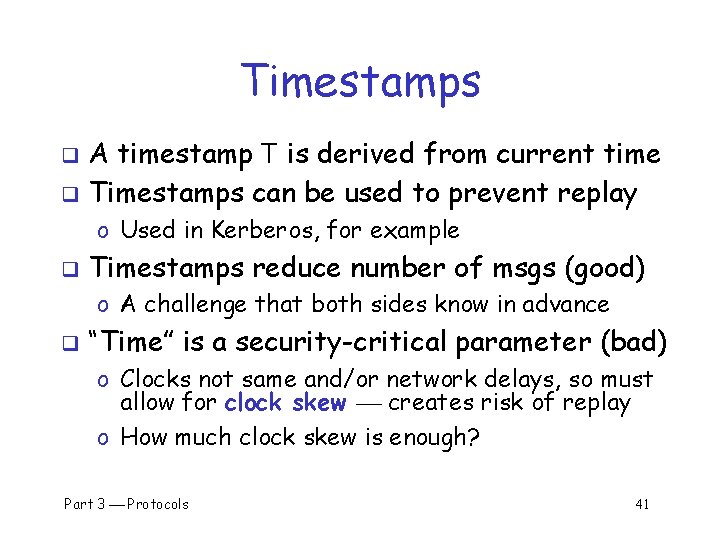 Timestamps A timestamp T is derived from current time q Timestamps can be used