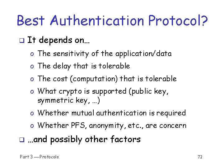 Best Authentication Protocol? q It depends on… o The sensitivity of the application/data o