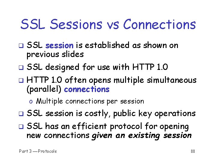 SSL Sessions vs Connections q q q SSL session is established as shown on