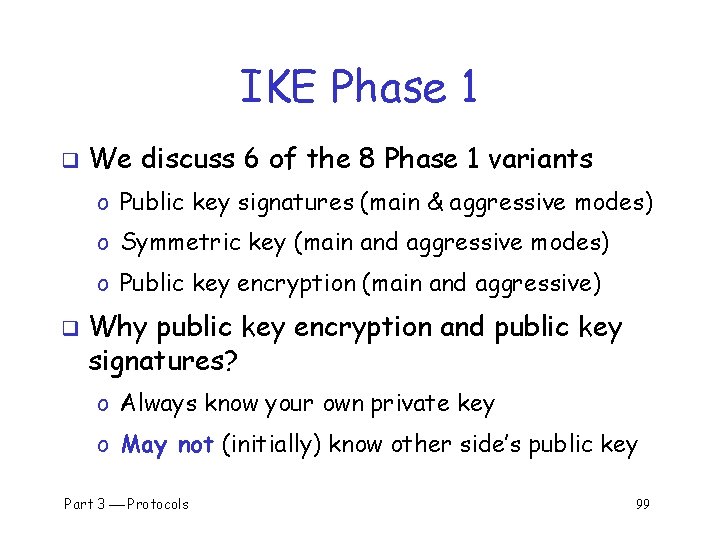 IKE Phase 1 q We discuss 6 of the 8 Phase 1 variants o