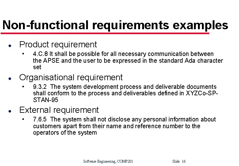 Non-functional requirements examples l Product requirement • l Organisational requirement • l 4. C.