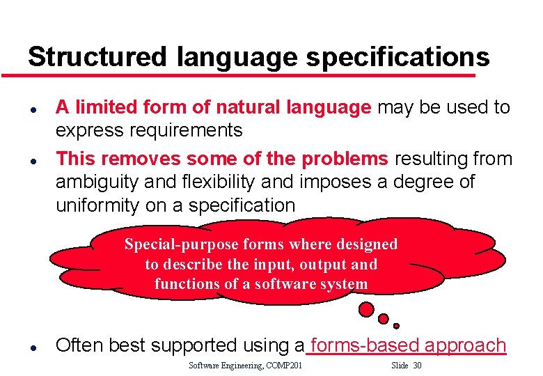 Structured language specifications l l A limited form of natural language may be used