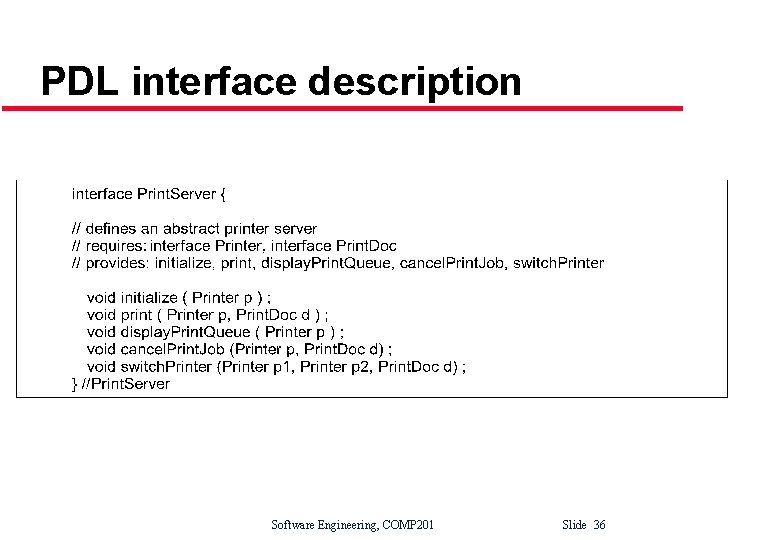 PDL interface description Software Engineering, COMP 201 Slide 36 