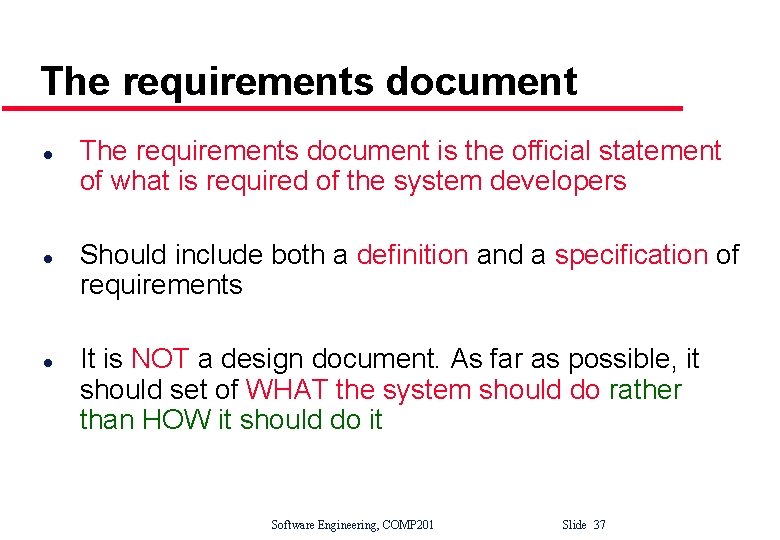 The requirements document l l l The requirements document is the official statement of