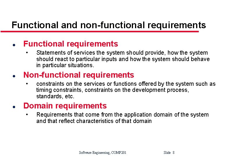 Functional and non-functional requirements l Functional requirements • l Non-functional requirements • l Statements