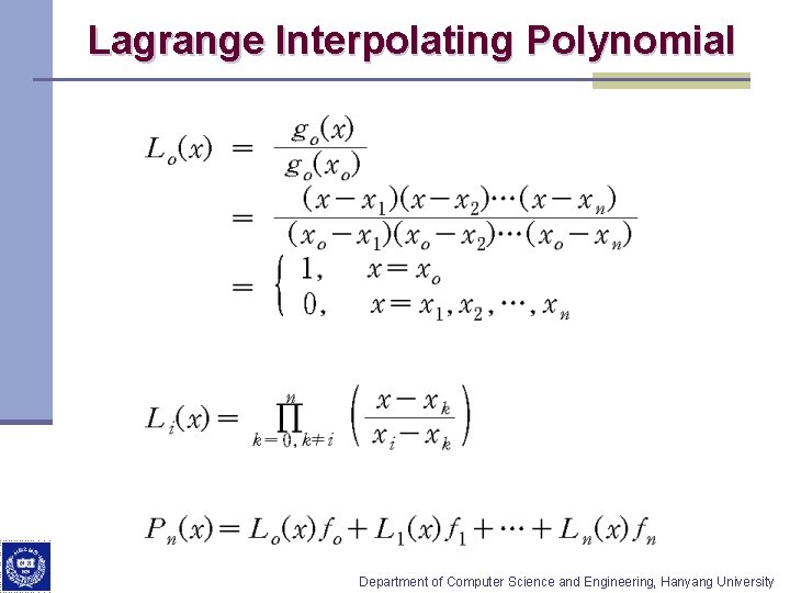 Lagrange Interpolating Polynomial Department of Computer Science and Engineering, Hanyang University 