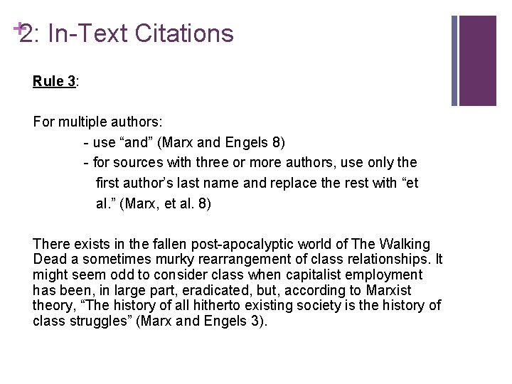 +2: In-Text Citations Rule 3: For multiple authors: - use “and” (Marx and Engels