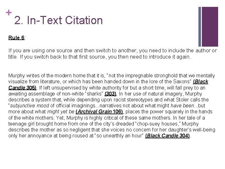 + 2. In-Text Citation Rule 6: If you are using one source and then