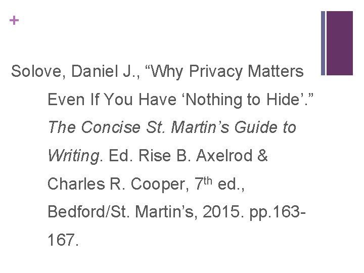 + Solove, Daniel J. , “Why Privacy Matters Even If You Have ‘Nothing to + Solove, Daniel J. , “Why Privacy Matters Even If You Have ‘Nothing to