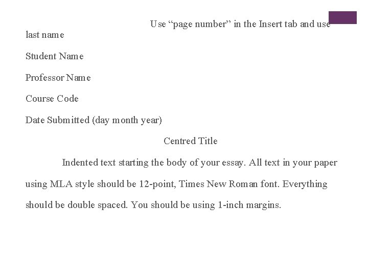 Use “page number” in the Insert tab and use last name Student Name Use “page number” in the Insert tab and use last name Student Name