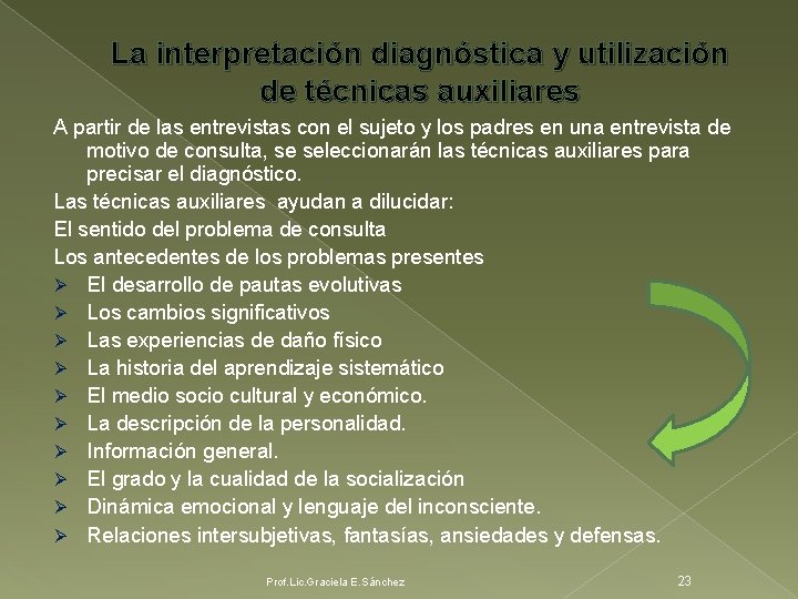 La interpretación diagnóstica y utilización de técnicas auxiliares A partir de las entrevistas con