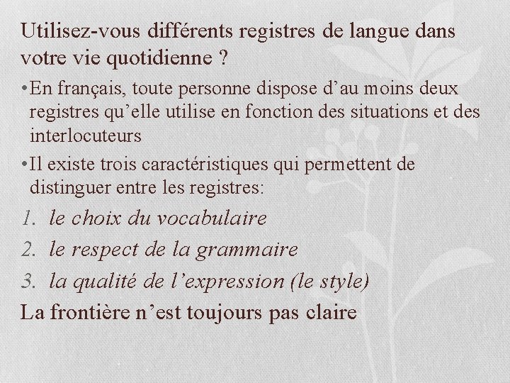 Utilisez-vous différents registres de langue dans votre vie quotidienne ? • En français, toute