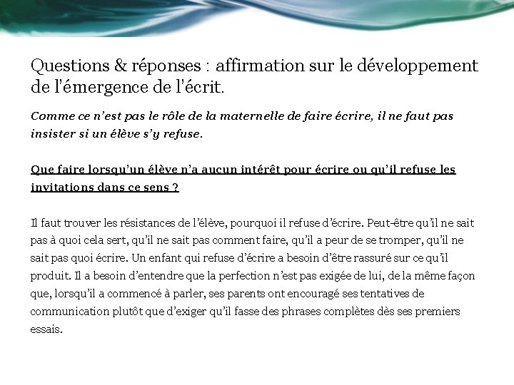 Questions & réponses : affirmation sur le développement de l’émergence de l’écrit. Comme ce