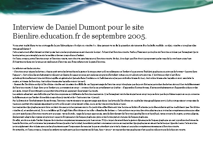 Interview de Daniel Dumont pour le site Bienlire. education. fr de septembre 2005. Vous
