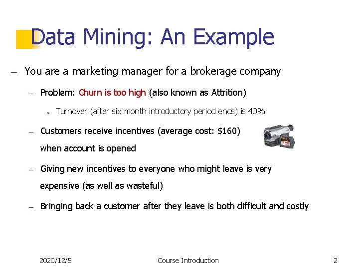 Data Mining: An Example — You are a marketing manager for a brokerage company Data Mining: An Example — You are a marketing manager for a brokerage company