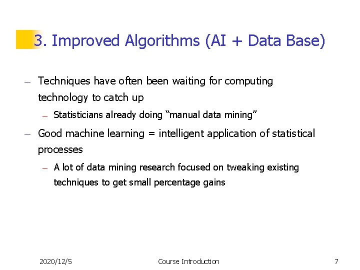3. Improved Algorithms (AI + Data Base) — Techniques have often been waiting for 3. Improved Algorithms (AI + Data Base) — Techniques have often been waiting for