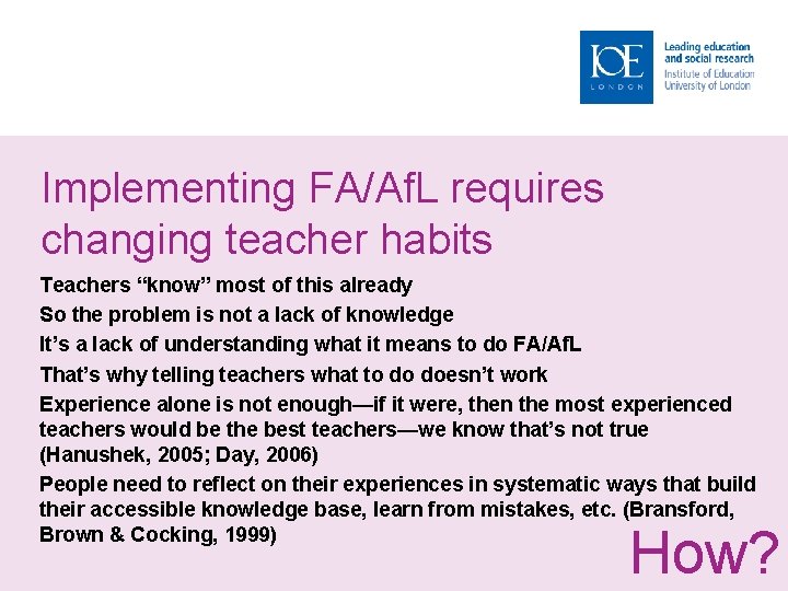 Implementing FA/Af. L requires changing teacher habits Teachers “know” most of this already So