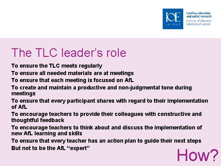 The TLC leader’s role To ensure the TLC meets regularly To ensure all needed