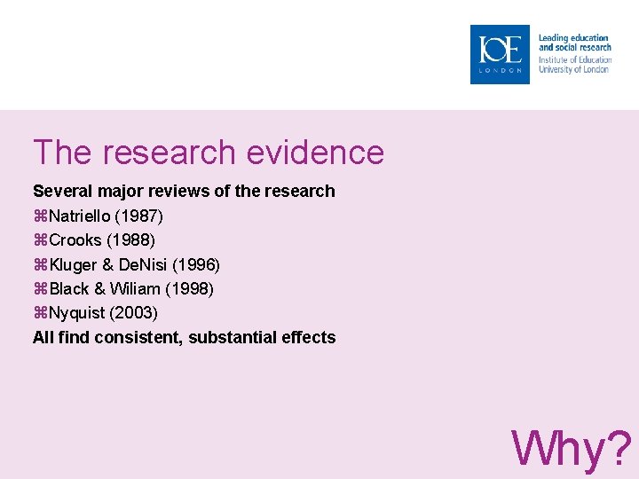 The research evidence Several major reviews of the research Natriello (1987) Crooks (1988) Kluger