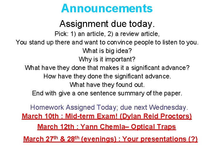 Announcements Assignment due today. Pick: 1) an article, 2) a review article, You stand