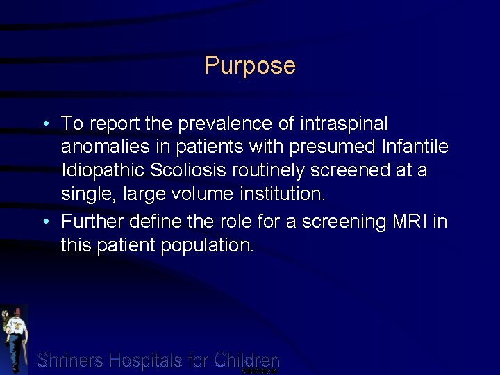 Purpose • To report the prevalence of intraspinal anomalies in patients with presumed Infantile