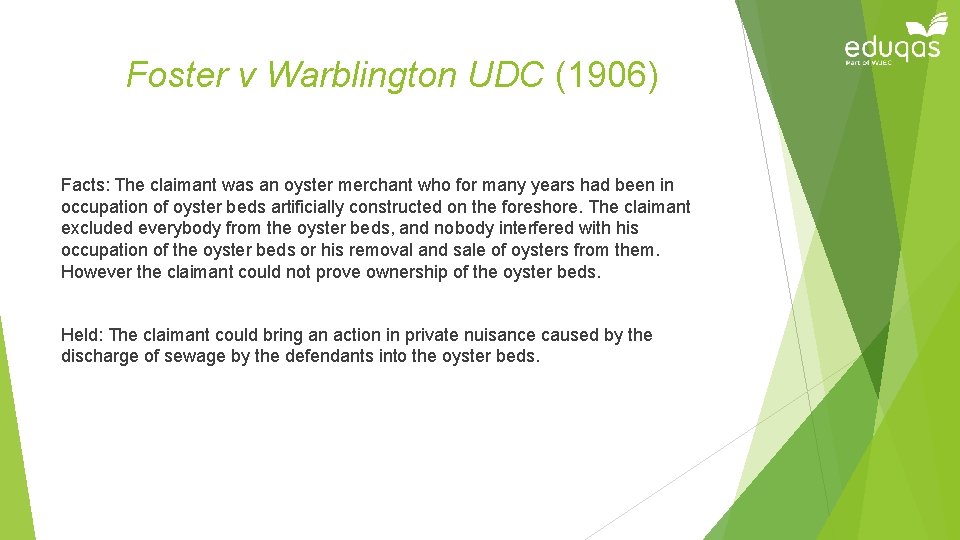 Foster v Warblington UDC (1906) Facts: The claimant was an oyster merchant who for