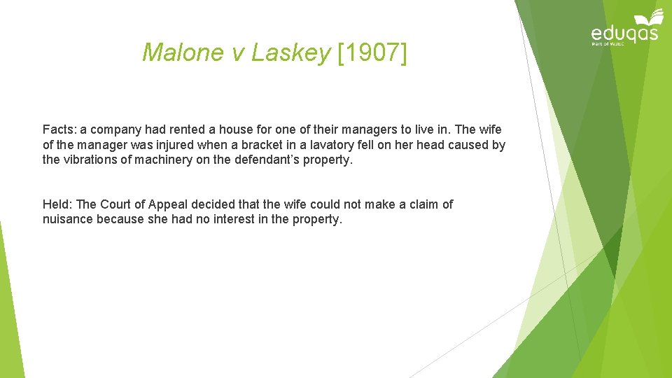 Malone v Laskey [1907] Facts: a company had rented a house for one of