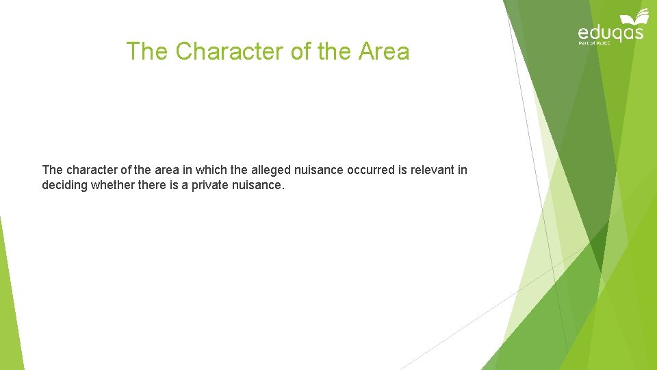 The Character of the Area The character of the area in which the alleged