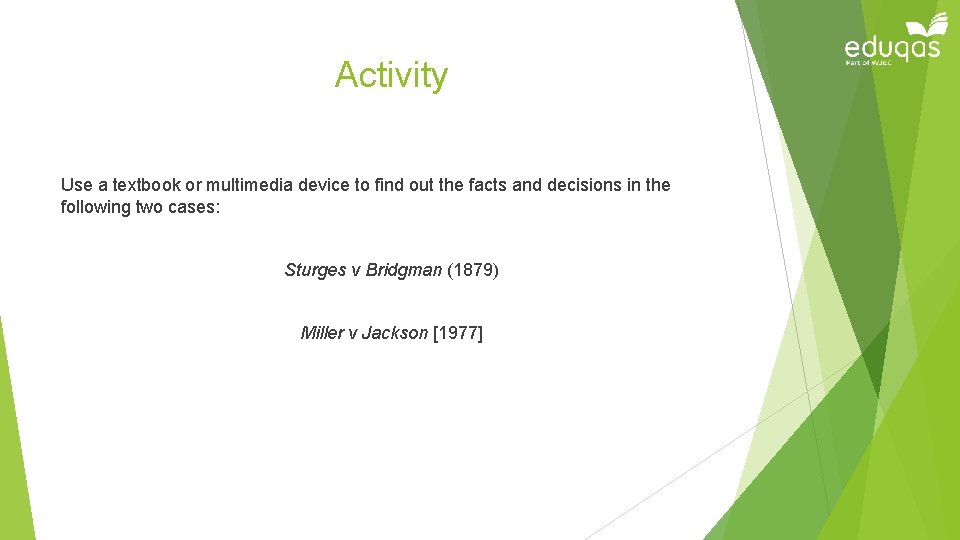 Activity Use a textbook or multimedia device to find out the facts and decisions
