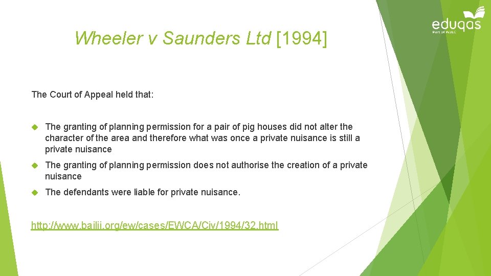 Wheeler v Saunders Ltd [1994] The Court of Appeal held that: The granting of