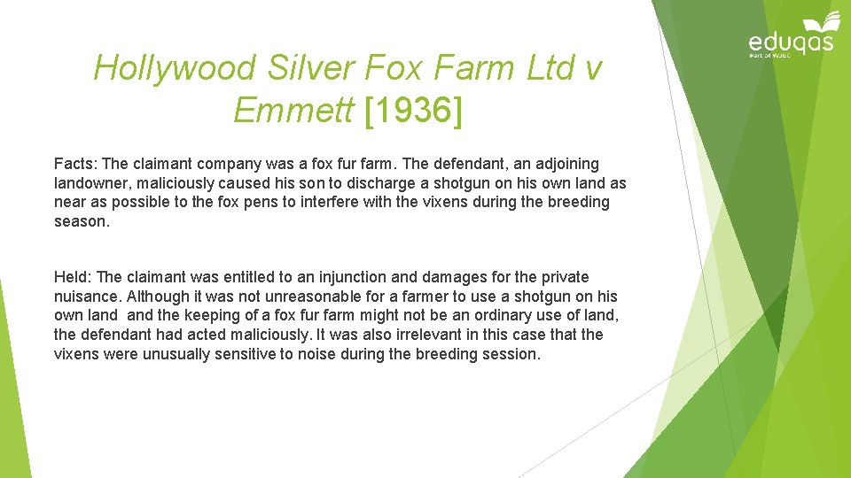 Hollywood Silver Fox Farm Ltd v Emmett [1936] Facts: The claimant company was a