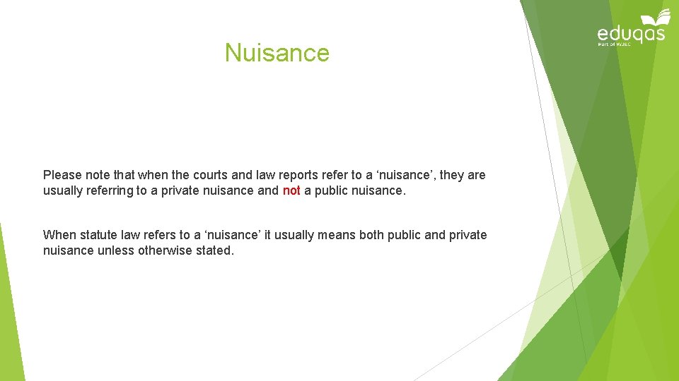 Nuisance Please note that when the courts and law reports refer to a ‘nuisance’,