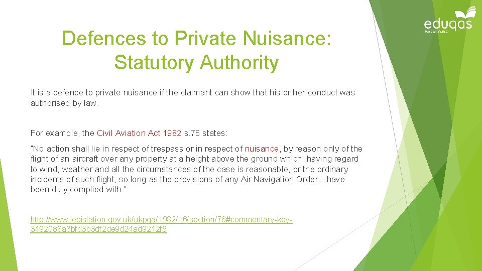 Defences to Private Nuisance: Statutory Authority It is a defence to private nuisance if