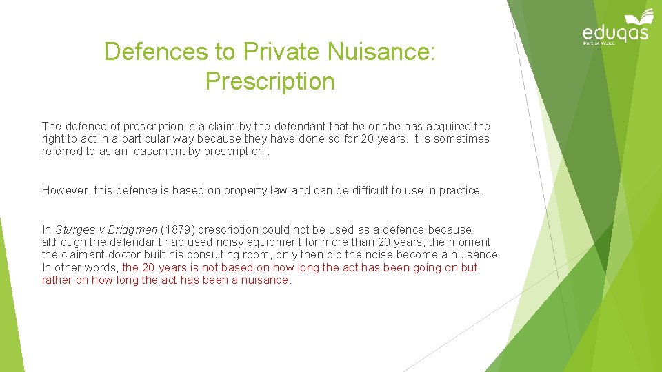 Defences to Private Nuisance: Prescription The defence of prescription is a claim by the