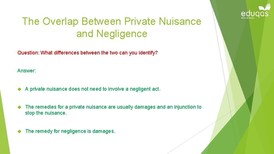 The Overlap Between Private Nuisance and Negligence Question: What differences between the two can