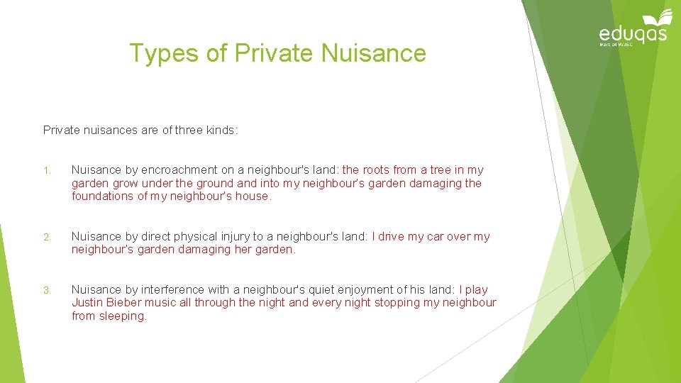 Types of Private Nuisance Private nuisances are of three kinds: 1. Nuisance by encroachment