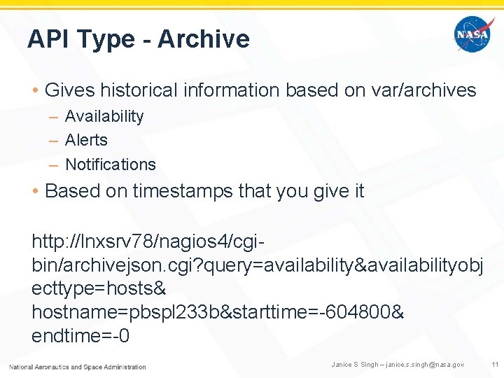 API Type - Archive • Gives historical information based on var/archives – Availability –