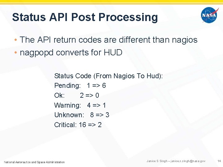 Status API Post Processing • The API return codes are different than nagios •