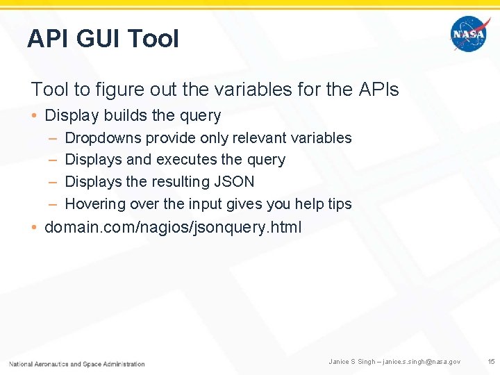 API GUI Tool to figure out the variables for the APIs • Display builds