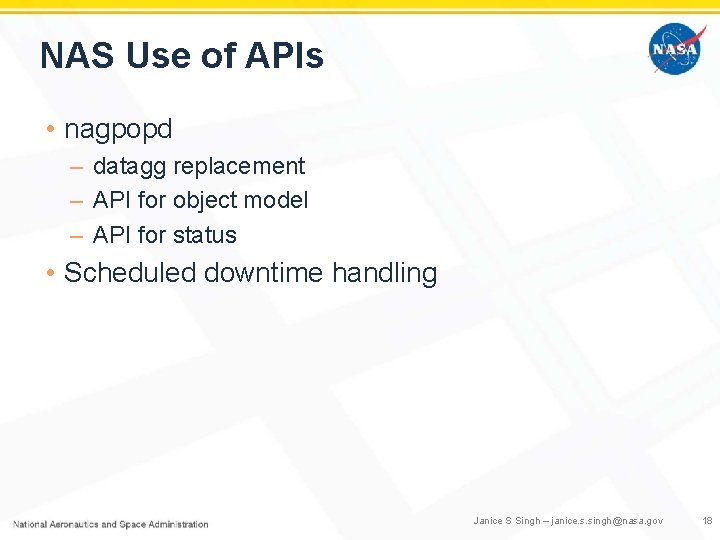 NAS Use of APIs • nagpopd – datagg replacement – API for object model