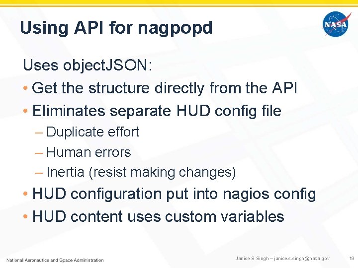 Using API for nagpopd Uses object. JSON: • Get the structure directly from the