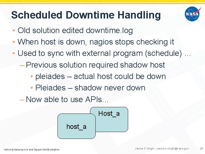 Scheduled Downtime Handling • Old solution edited downtime. log • When host is down,