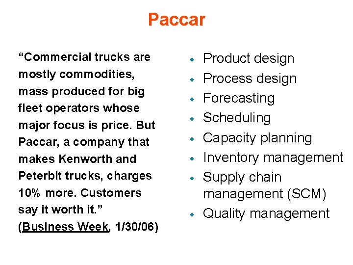 Paccar “Commercial trucks are mostly commodities, mass produced for big fleet operators whose major Paccar “Commercial trucks are mostly commodities, mass produced for big fleet operators whose major
