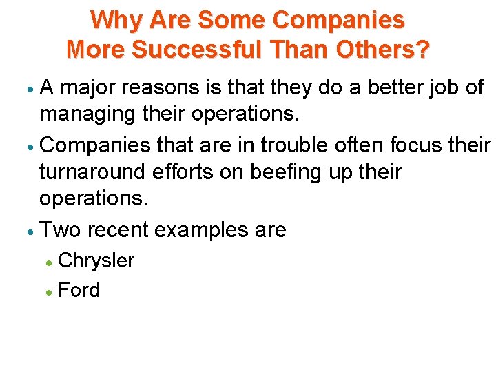 Why Are Some Companies More Successful Than Others? A major reasons is that they Why Are Some Companies More Successful Than Others? A major reasons is that they